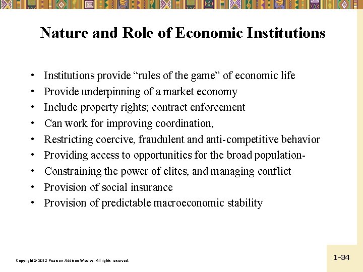 Nature and Role of Economic Institutions • • • Institutions provide “rules of the