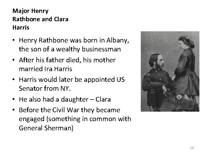 Major Henry Rathbone and Clara Harris • Henry Rathbone was born in Albany, the