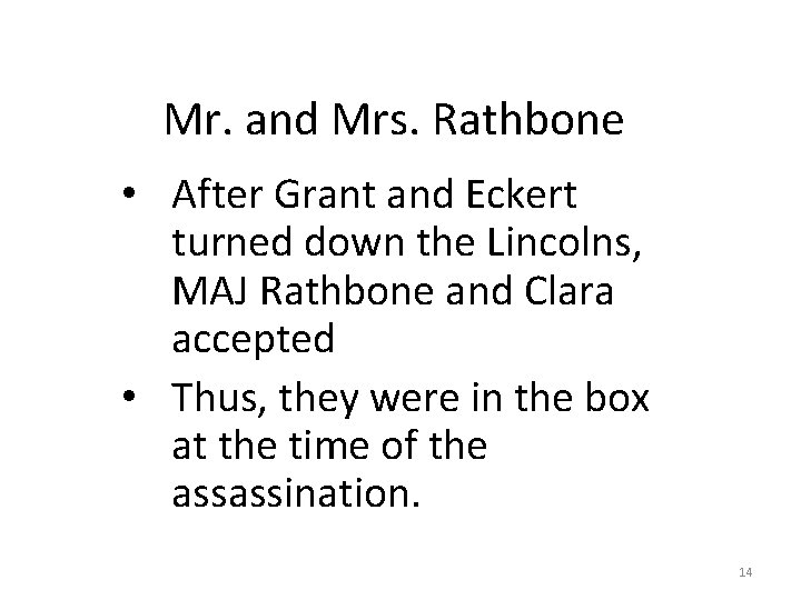 Mr. and Mrs. Rathbone • After Grant and Eckert turned down the Lincolns, MAJ