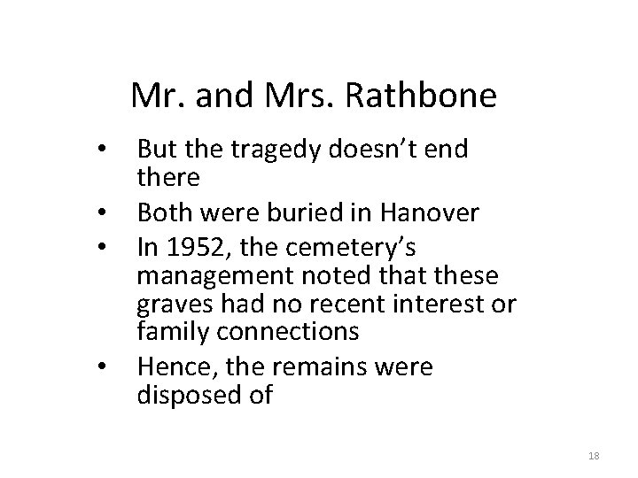 Mr. and Mrs. Rathbone • But the tragedy doesn’t end there • Both were