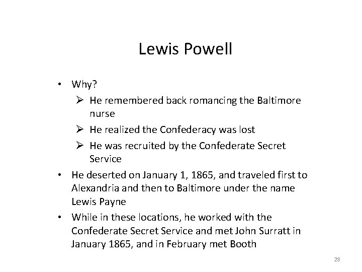 Lewis Powell • Why? Ø He remembered back romancing the Baltimore nurse Ø He