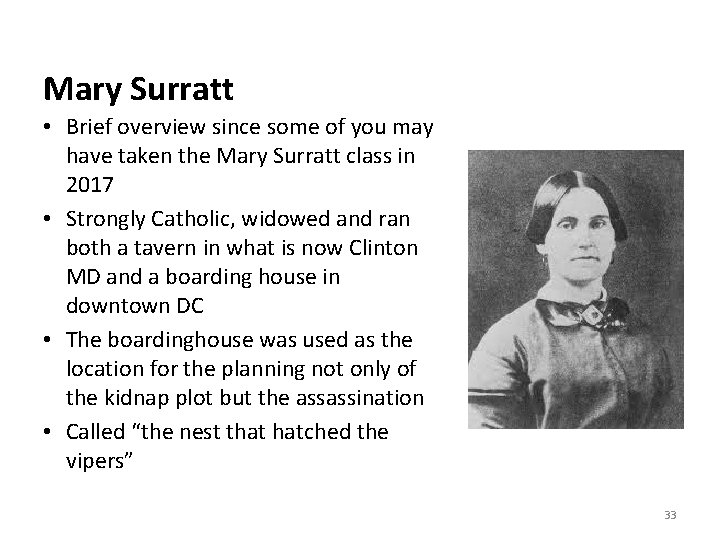 Mary Surratt • Brief overview since some of you may have taken the Mary