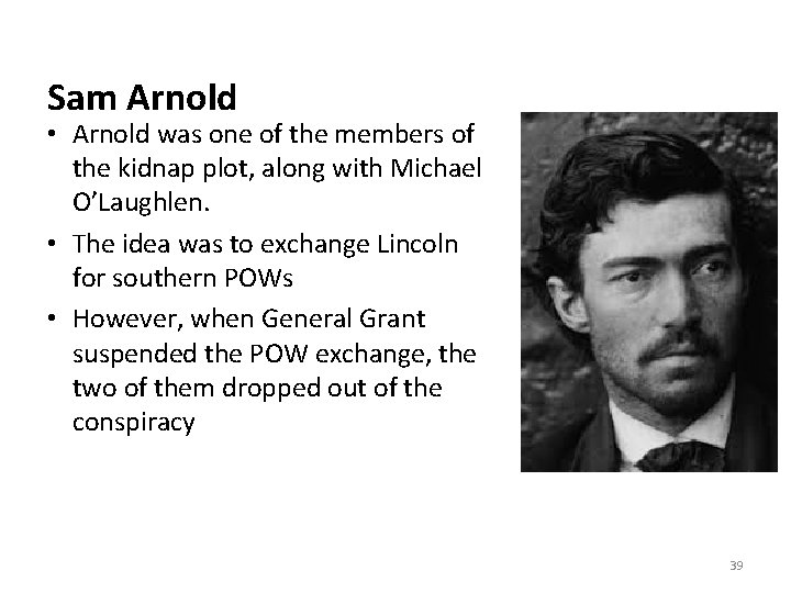 Sam Arnold • Arnold was one of the members of the kidnap plot, along