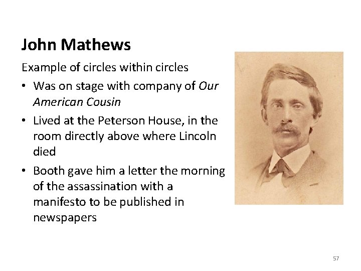 John Mathews Example of circles within circles • Was on stage with company of