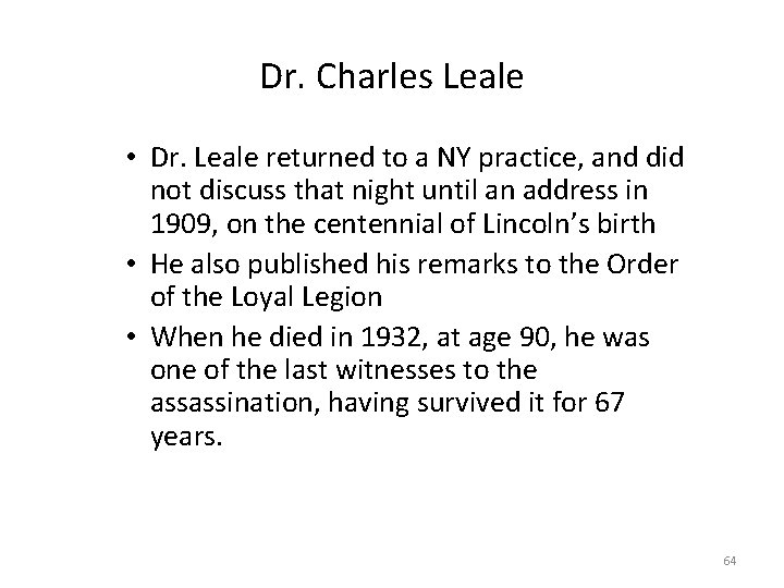 Dr. Charles Leale • Dr. Leale returned to a NY practice, and did not