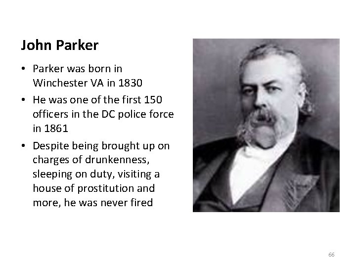 John Parker • Parker was born in Winchester VA in 1830 • He was