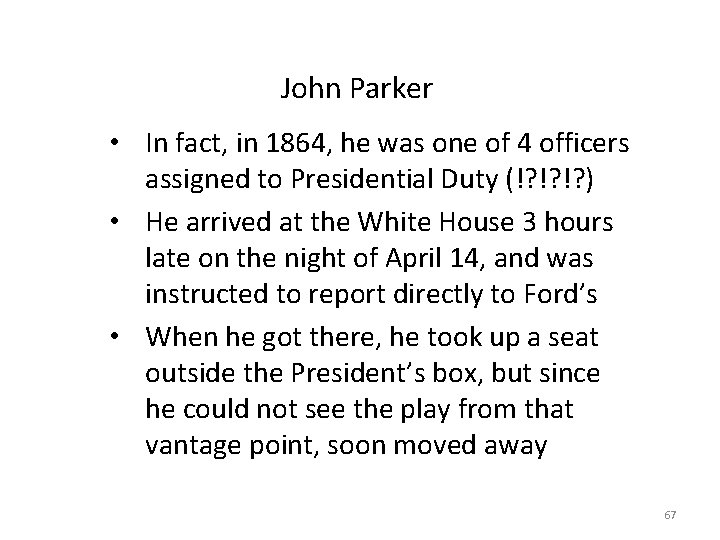 John Parker • In fact, in 1864, he was one of 4 officers assigned