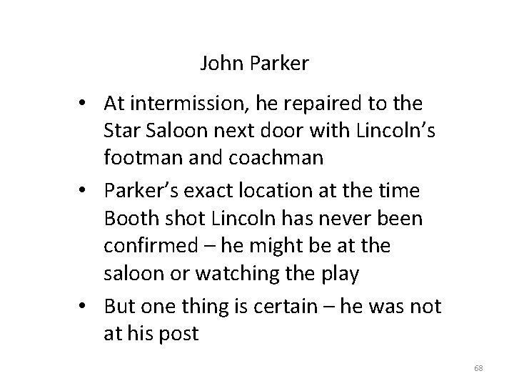 John Parker • At intermission, he repaired to the Star Saloon next door with