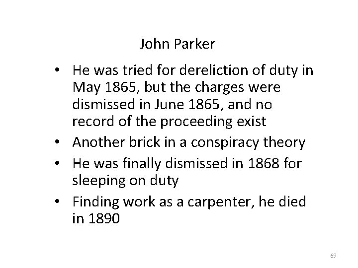 John Parker • He was tried for dereliction of duty in May 1865, but