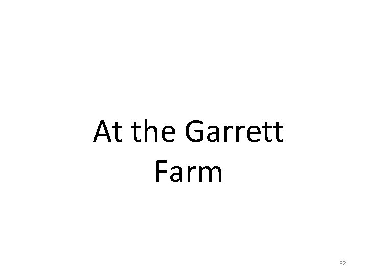 At the Garrett Farm 82 