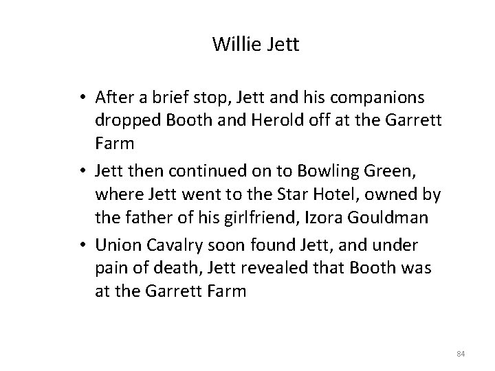 Willie Jett • After a brief stop, Jett and his companions dropped Booth and