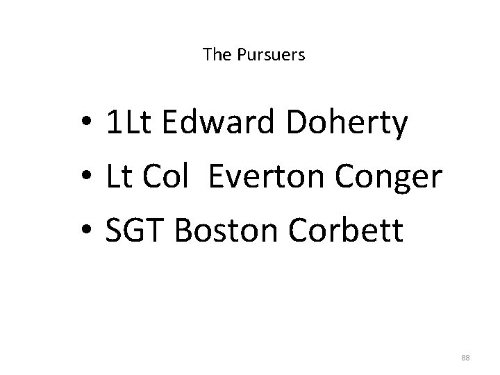 The Pursuers • 1 Lt Edward Doherty • Lt Col Everton Conger • SGT