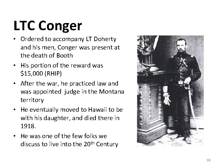 LTC Conger • Ordered to accompany LT Doherty and his men, Conger was present