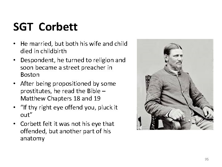 SGT Corbett • He married, but both his wife and child died in childbirth