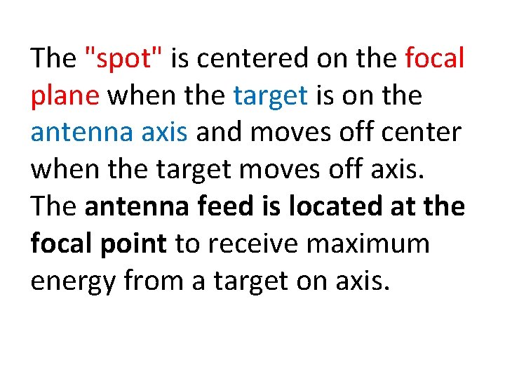 The "spot" is centered on the focal plane when the target is on the