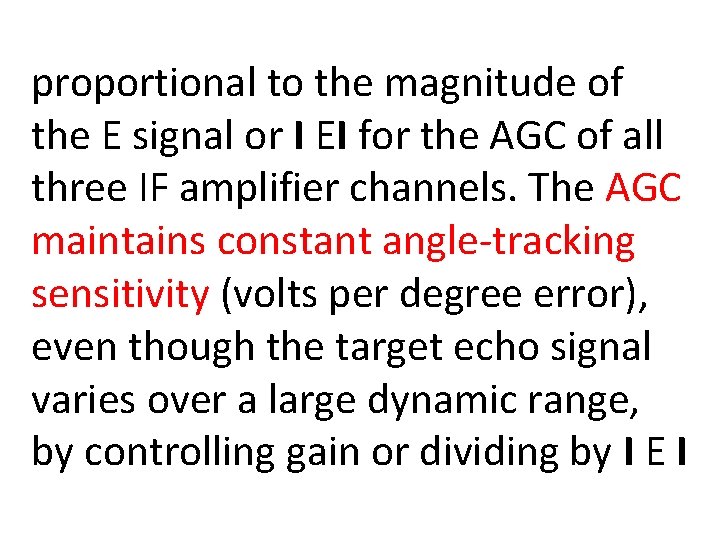 proportional to the magnitude of the E signal or I EI for the AGC