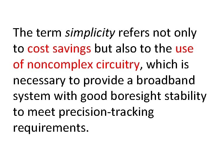 The term simplicity refers not only to cost savings but also to the use