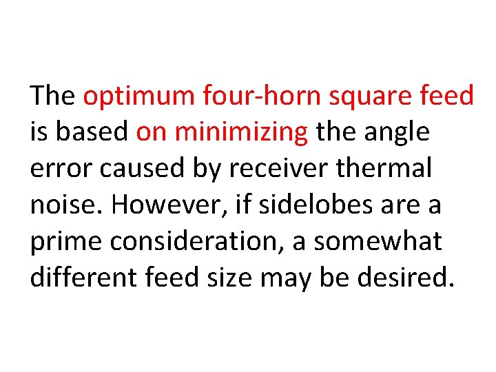 The optimum four horn square feed is based on minimizing the angle error caused