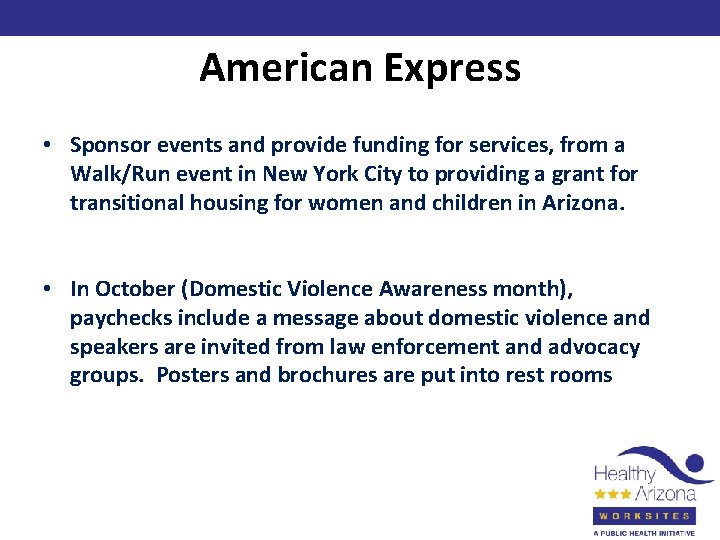 American Express • Sponsor events and provide funding for services, from a Walk/Run event