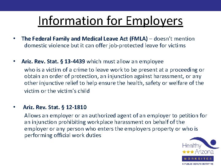 Information for Employers • The Federal Family and Medical Leave Act (FMLA) – doesn’t