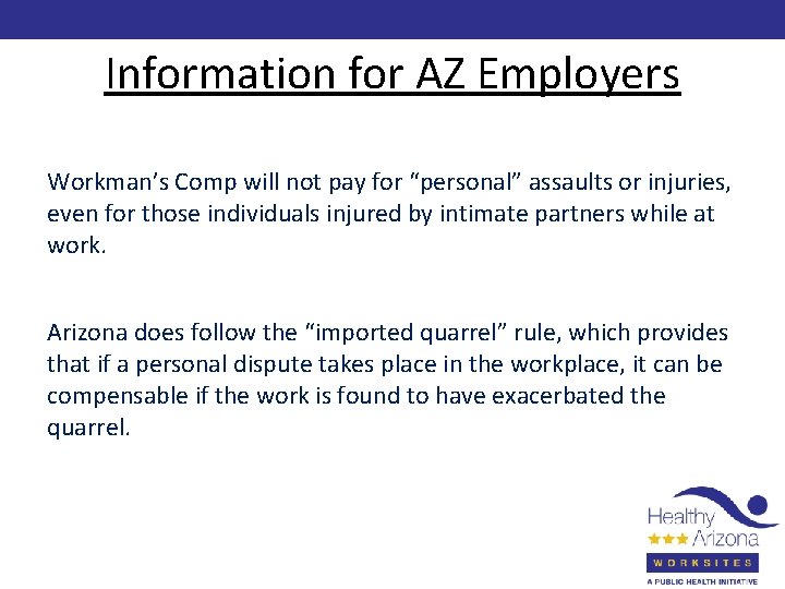 Information for AZ Employers Workman’s Comp will not pay for “personal” assaults or injuries,