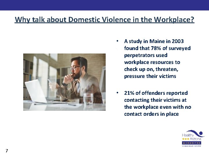 Why talk about Domestic Violence in the Workplace? • A study in Maine in