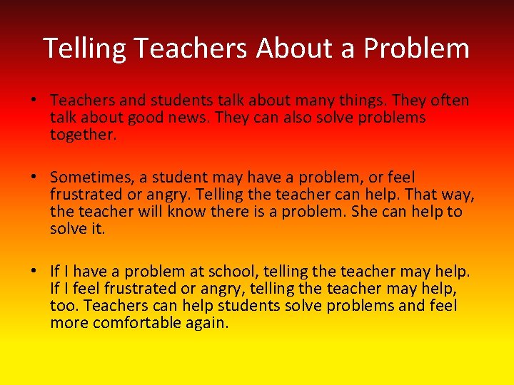 Telling Teachers About a Problem • Teachers and students talk about many things. They