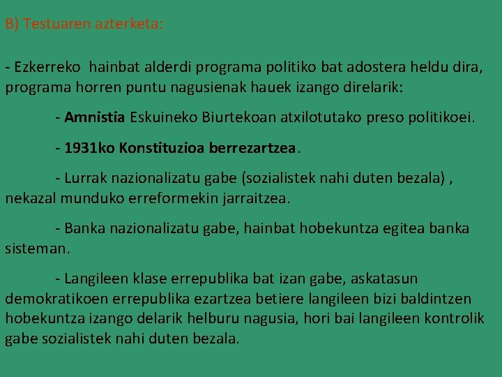 B) Testuaren azterketa: - Ezkerreko hainbat alderdi programa politiko bat adostera heldu dira, programa B) Testuaren azterketa: - Ezkerreko hainbat alderdi programa politiko bat adostera heldu dira, programa