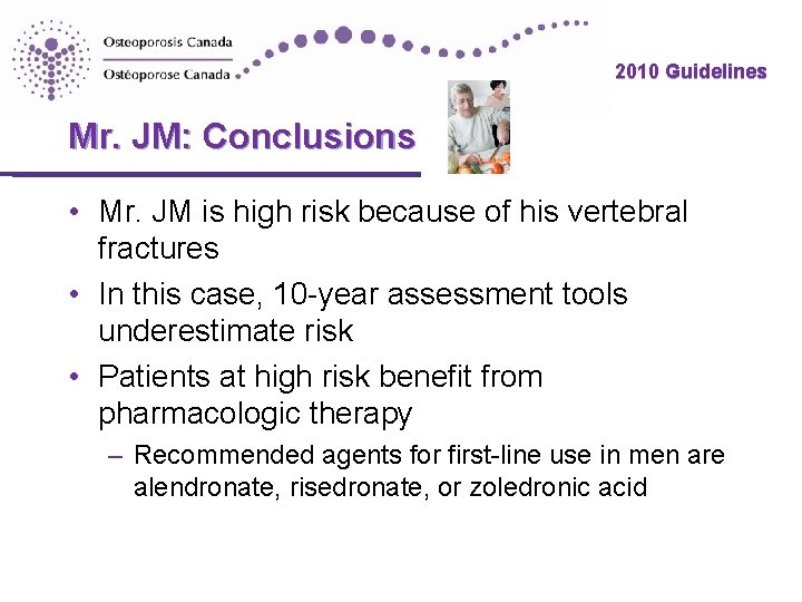 2010 Guidelines Mr. JM: Conclusions • Mr. JM is high risk because of his 2010 Guidelines Mr. JM: Conclusions • Mr. JM is high risk because of his