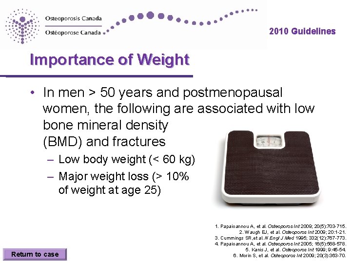 2010 Guidelines Importance of Weight • In men > 50 years and postmenopausal women, 2010 Guidelines Importance of Weight • In men > 50 years and postmenopausal women,
