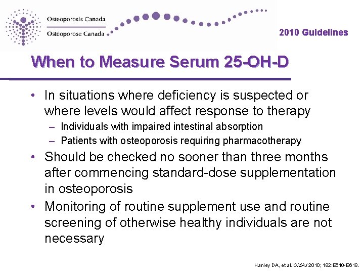 2010 Guidelines When to Measure Serum 25 -OH-D • In situations where deficiency is 2010 Guidelines When to Measure Serum 25 -OH-D • In situations where deficiency is