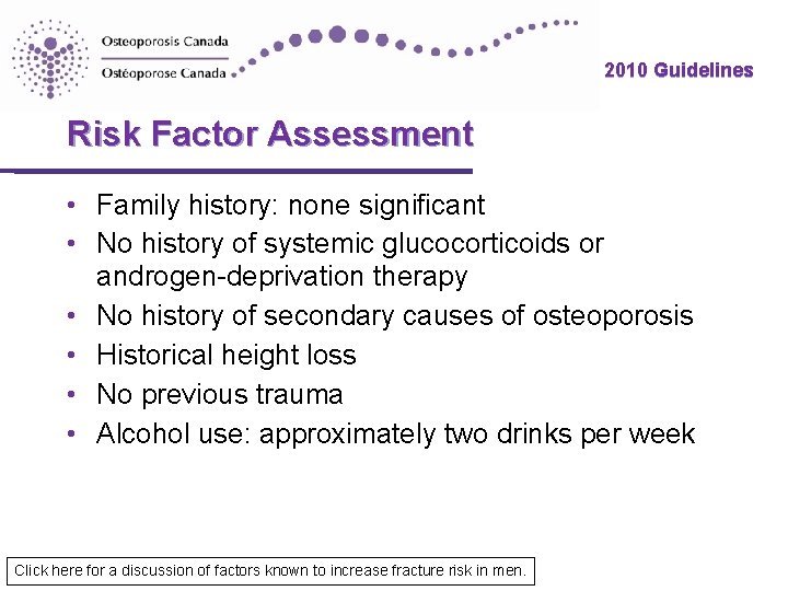 2010 Guidelines Risk Factor Assessment • Family history: none significant • No history of 2010 Guidelines Risk Factor Assessment • Family history: none significant • No history of