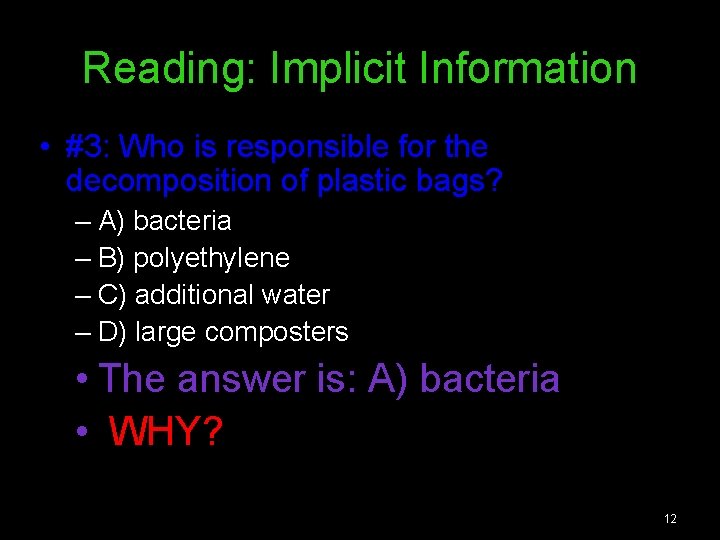 Reading: Implicit Information • #3: Who is responsible for the decomposition of plastic bags? Reading: Implicit Information • #3: Who is responsible for the decomposition of plastic bags?