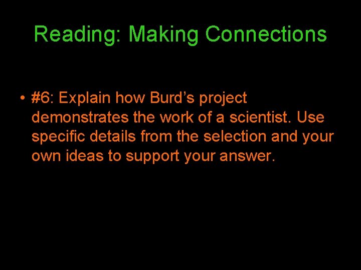 Reading: Making Connections • #6: Explain how Burd’s project demonstrates the work of a Reading: Making Connections • #6: Explain how Burd’s project demonstrates the work of a