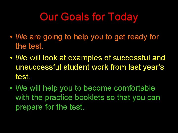 Our Goals for Today • We are going to help you to get ready Our Goals for Today • We are going to help you to get ready