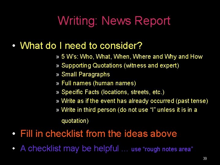 Writing: News Report • What do I need to consider? » » » » Writing: News Report • What do I need to consider? » » » »