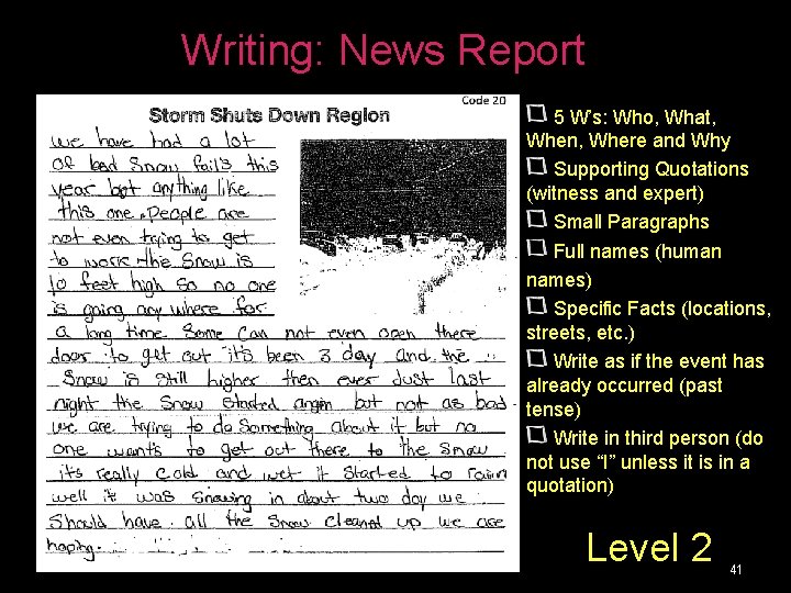 Writing: News Report Text 5 W’s: Who, What, When, Where and Why Supporting Quotations Writing: News Report Text 5 W’s: Who, What, When, Where and Why Supporting Quotations