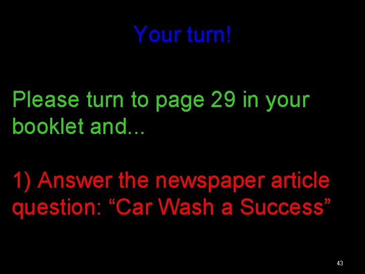 Your turn! Please turn to page 29 in your booklet and. . . 1) Your turn! Please turn to page 29 in your booklet and. . . 1)