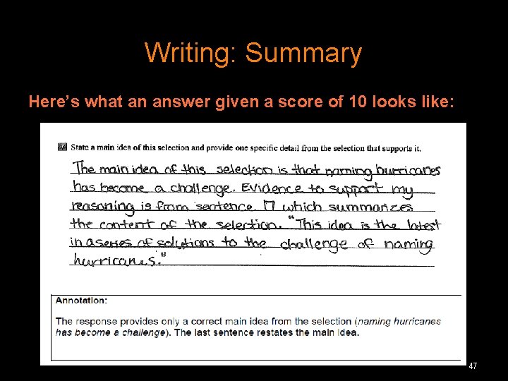 Writing: Summary Here’s what an answer given a score of 10 looks like: 47 Writing: Summary Here’s what an answer given a score of 10 looks like: 47
