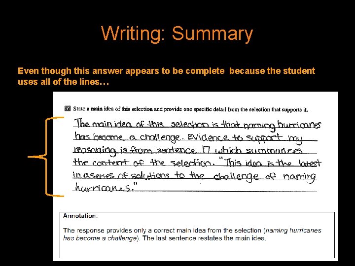 Writing: Summary Even though this answer appears to be complete because the student uses Writing: Summary Even though this answer appears to be complete because the student uses