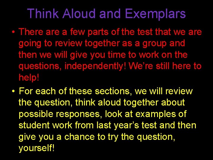 Think Aloud and Exemplars • There a few parts of the test that we Think Aloud and Exemplars • There a few parts of the test that we