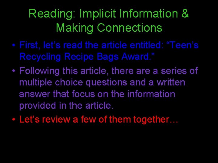 Reading: Implicit Information & Making Connections • First, let’s read the article entitled: “Teen’s Reading: Implicit Information & Making Connections • First, let’s read the article entitled: “Teen’s