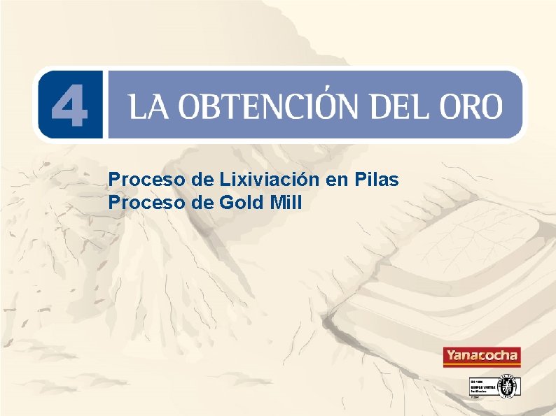 Proceso de Lixiviación en Pilas Proceso de Gold Mill Proceso de Lixiviación en Pilas Proceso de Gold Mill