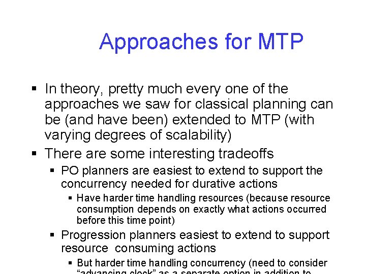 Approaches for MTP § In theory, pretty much every one of the approaches we Approaches for MTP § In theory, pretty much every one of the approaches we