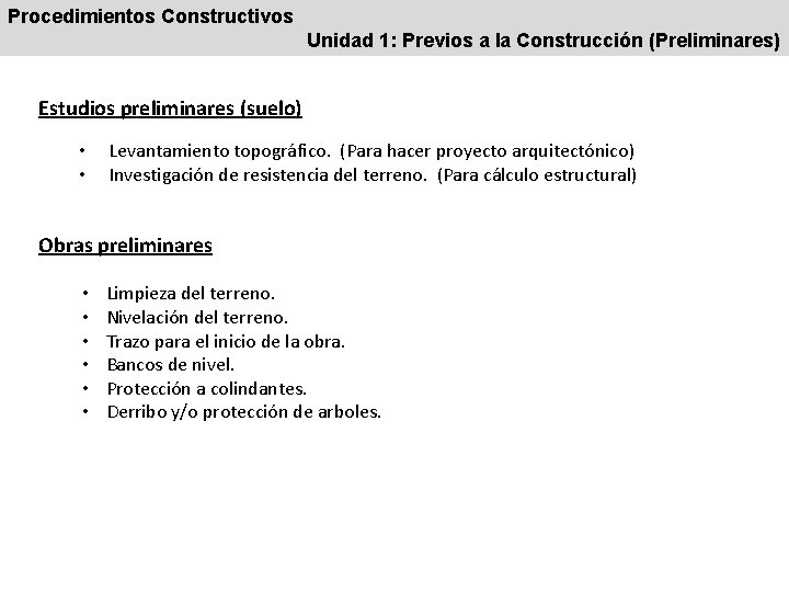 Procedimientos Constructivos Unidad 1: Previos a la Construcción (Preliminares) Estudios preliminares (suelo) • •
