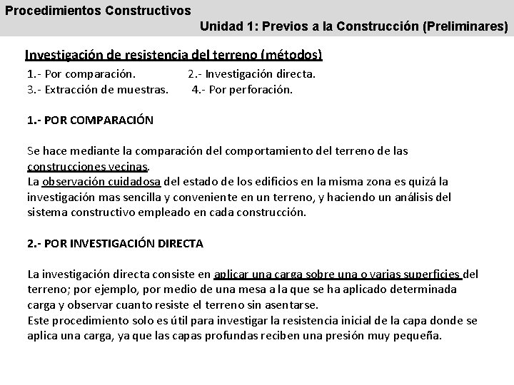 Procedimientos Constructivos Unidad 1: Previos a la Construcción (Preliminares) Investigación de resistencia del terreno