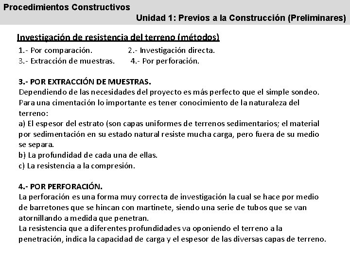 Procedimientos Constructivos Unidad 1: Previos a la Construcción (Preliminares) Investigación de resistencia del terreno