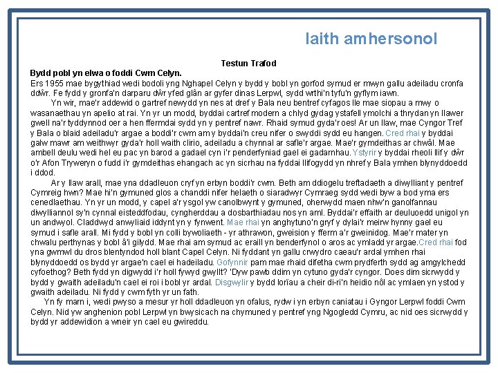 Iaith amhersonol Testun Trafod Bydd pobl yn elwa o foddi Cwm Celyn. Ers 1955