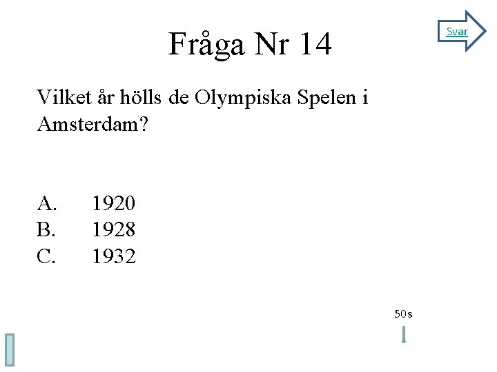 Svar Fråga Nr 14 Vilket år hölls de Olympiska Spelen i Amsterdam? A. B.