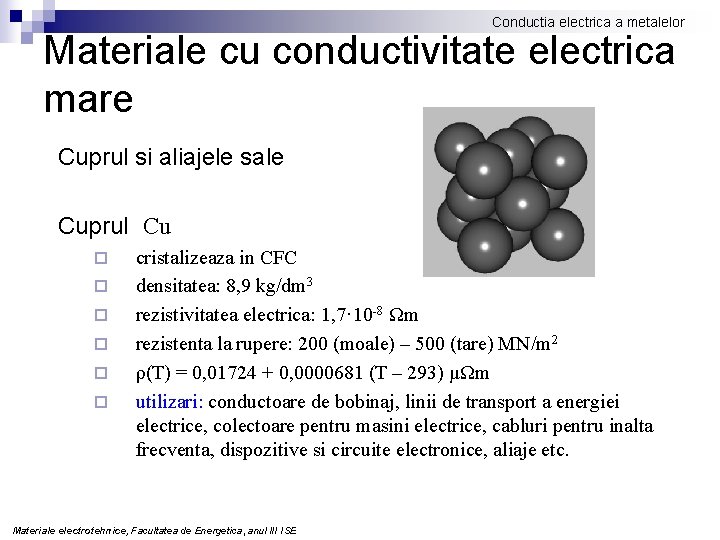 Conductia electrica a metalelor Materiale cu conductivitate electrica mare Cuprul si aliajele sale Cuprul